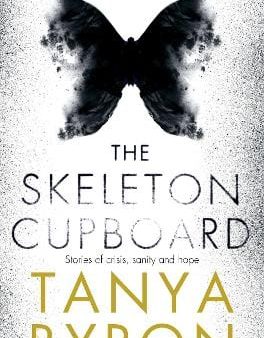 Tanya Byron: The Skeleton Cupboard [2015] paperback Supply